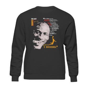 The Last Dance Michael Jordan Basketball I Succeed Signatures Sweatshirt | Favorety