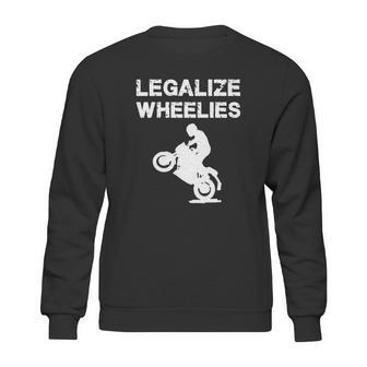 Legalize - Legalize Wheelies - Motorcycling And T-Shirt Sweatshirt | Favorety CA