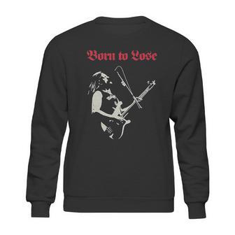 Lemmy Motor Head Born To Lose Live To Win Sweatshirt | Favorety AU