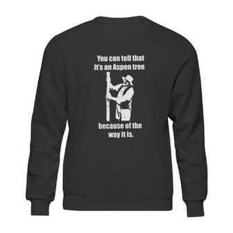 Lenny Pepperbottom It Is An Aspen Tree Sweatshirt | Favorety UK