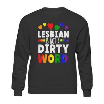 Lesbian Is Not A Dirty Word Gbtq Sexual Diversity Pride Funny Gift Graphic Design Printed Casual Daily Basic Sweatshirt | Favorety CA