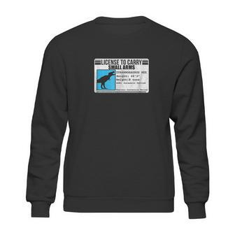 License To Carry Small Arms Tyrannosaurus Rex Sweatshirt | Favorety CA