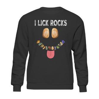 I Lick Rocks Geologist Geology Rock Collector Sweatshirt | Favorety