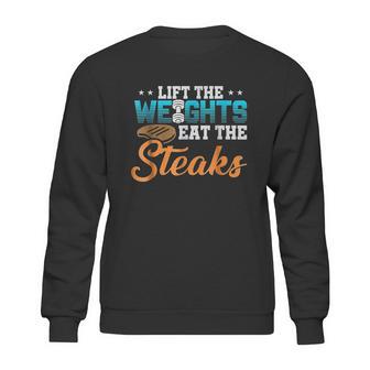 Lift Weight Eat Steaks Meat Eater Carnivore Lifting Sweatshirt | Favorety