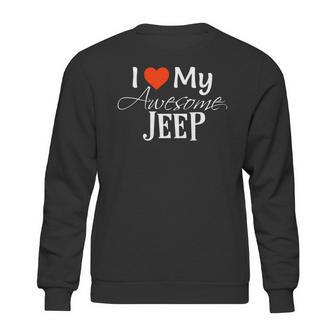 I Love My Awesome Jeep Valentines Day Sweatshirt | Favorety AU