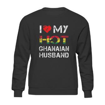 I Love My Hot Ghanaian Husband Sweatshirt | Favorety CA