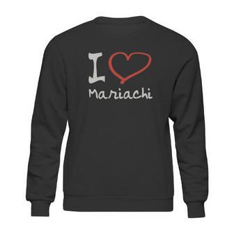 I Love Mariachi T-Shirt Sweatshirt | Favorety AU