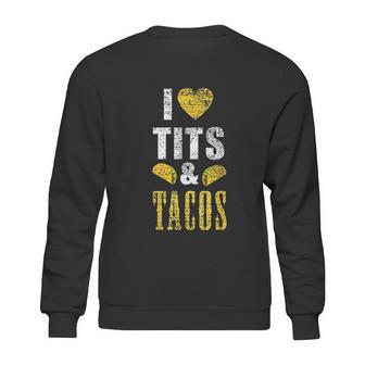 I Love Tits And Tacos Boos Mexican Sweatshirt | Favorety UK