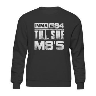 Machinist Imma G84 Till She M8s Birthday Graphic Design Printed Casual Daily Basic Sweatshirt | Favorety CA