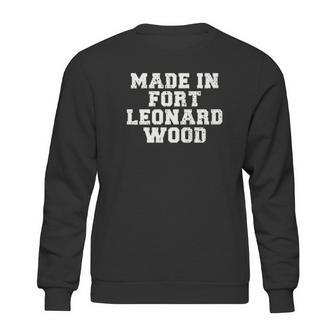 Made In Fort Leonard Wood Sweatshirt | Favorety UK