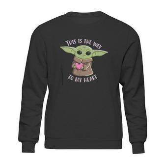 The Mandalorian The Child This Is The Way To My Heart Sweatshirt | Favorety AU