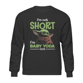 The Mandalorian I’M Not Short I’M Baby Yoda Sweatshirt | Favorety DE