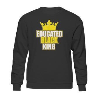 Martin Luther King Jr Day Educated Black King Sweatshirt | Favorety CA