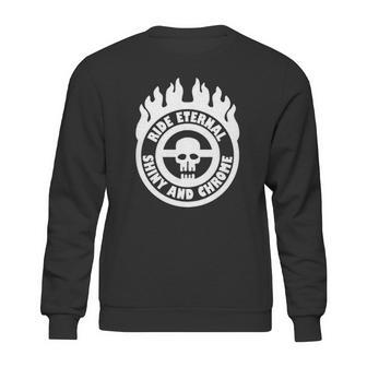 Max Fury Road Ride Eternal Shiny And Chrome Sweatshirt | Favorety CA