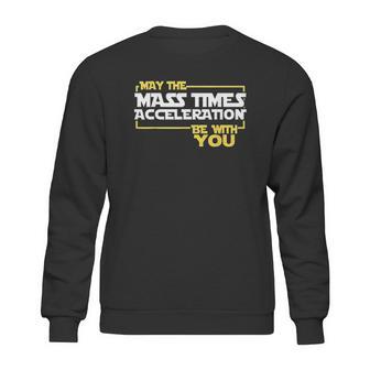 May Times Acceleration Be With You Science Fun Men Sweatshirt | Favorety DE