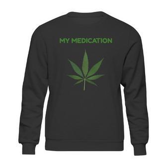 My Medication Marijuana Cannabis Tank Top Sweatshirt | Favorety CA