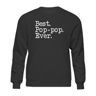 Mens Pop-Pop Gift - Best Pop-Pop Ever Shirt Sweatshirt | Favorety AU