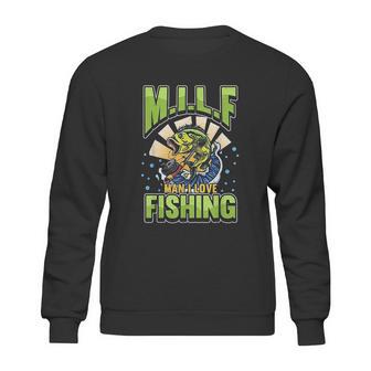 Milf Man I Love Fishing Fisherman Milf Man Love Angler Sweatshirt | Favorety CA