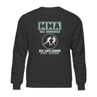 Mma Has Improved My Life Sweatshirt | Favorety UK