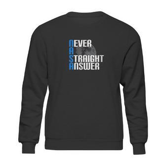 Moon Landing Hoax Nasa Never A Straight Answer Sweatshirt | Favorety AU