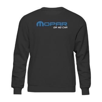 Mopar Or No Car You Know The Saying Sweatshirt | Favorety CA