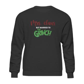 Mrs Claus Married To Grinch Sweatshirt | Favorety UK