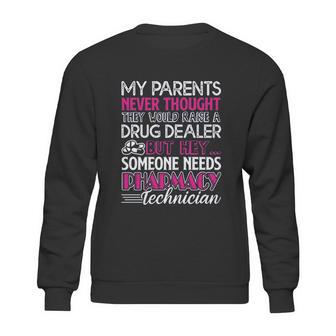 Need Pharmacy Technician Sweatshirt | Favorety