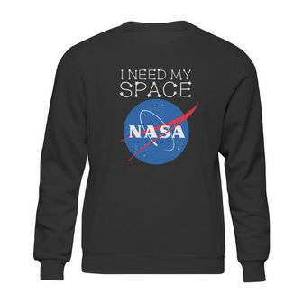 I Need My Space Nasa Shirt Sweatshirt | Favorety