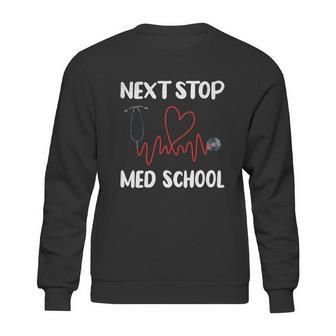 Next Stop Med School Future Doc Medical School Student Gift Graphic Design Printed Casual Daily Basic Sweatshirt | Favorety AU