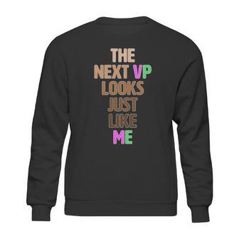 The Next Vp Looks Just Like Me Kamala Harris Sweatshirt | Favorety UK