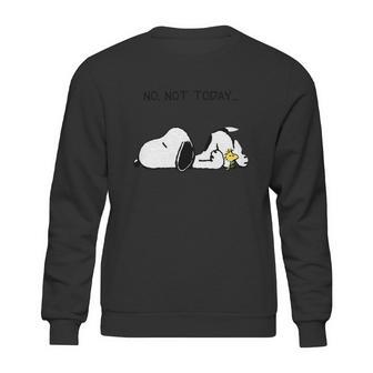 No Not Today Snoopy Sweatshirt | Favorety AU