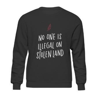 No One Is Illegal On Stolen Land Support American Indians Sweatshirt | Favorety UK