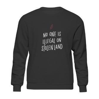 No One Is Illegal On Stolen Land Support American Indians Sweatshirt | Favorety AU