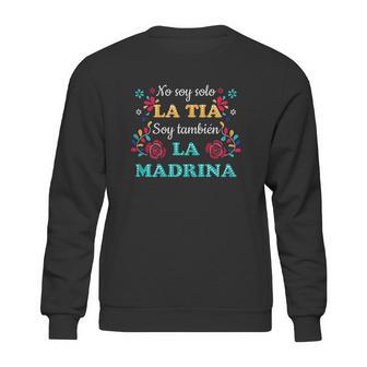 No Soy Solo La Tia Soy Tambien La Madrina Sweatshirt | Favorety CA