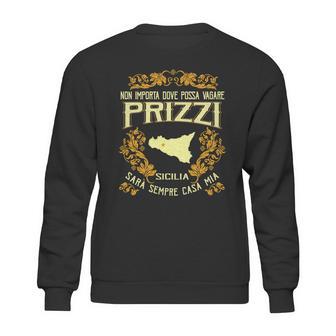 Non Importa Dove Possa Vagare Prizzi Sarà Sempre Casa Mia Sweatshirt | Favorety DE