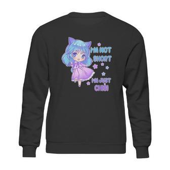 I Am Not Short I Am Just Chibi Sweatshirt | Favorety