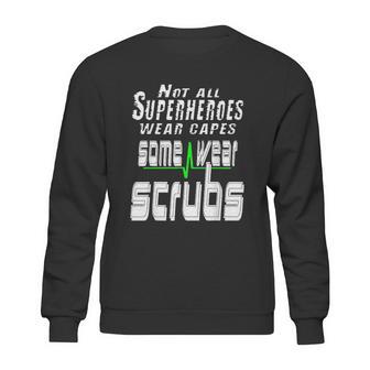 Not All Superheros Wear Capes Sweatshirt | Favorety