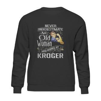 An Old Woman Who Works At Kroger Sweatshirt | Favorety UK