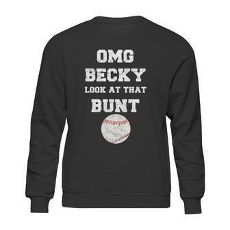 Omg Becky Look At That Bunt Baseball Sweatshirt | Favorety