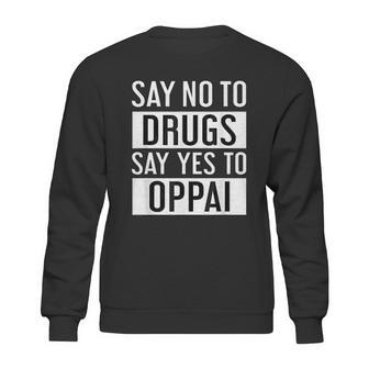 Oppai Anime Tiddies Quote Sweatshirt | Favorety AU