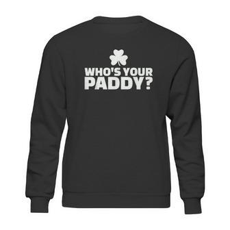 Who Is Your Paddy Sweatshirt | Favorety AU