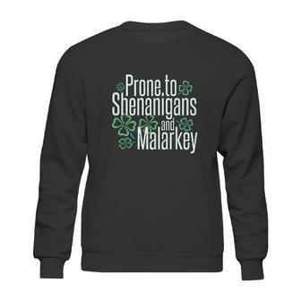 Panoware St Patricks Day Prone To Shenanigans And Malarkey Sweatshirt | Favorety UK