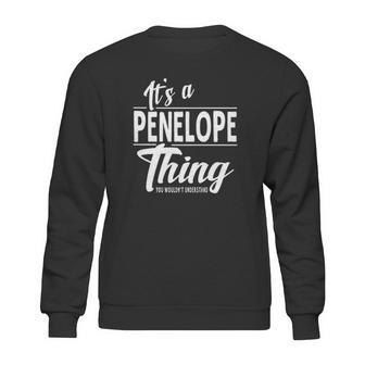 It Is A Penelope Thing Sweatshirt | Favorety