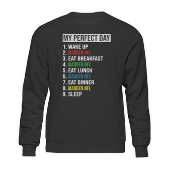 My Perfect Day Video Games Cool Gamer Play Madden Nfl All Day 2020 Sweatshirt | Favorety DE