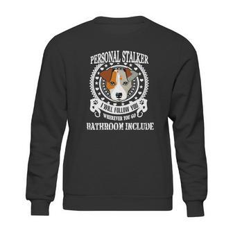 Personal Stalker Dog Jack Russell Terrier Sweatshirt | Favorety AU