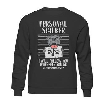 Personal Stalker Pitbull Sweatshirt | Favorety UK