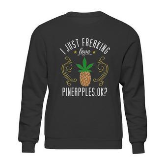 Pineapple Funny Marijuana Lover Gift Sweatshirt | Favorety