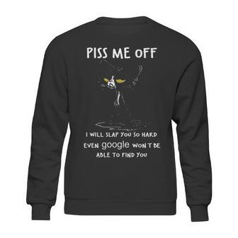 Piss Me Off I Will Slap You So Hard Black Cat Sweatshirt | Favorety UK