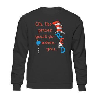 The Places Youll Go When You Read Hat Dr Seuss Sweatshirt | Favorety