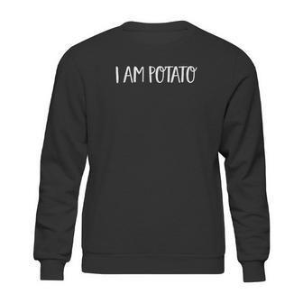 I Am Potato Funny Spud Joke Potatoes Humor Sweatshirt | Favorety AU